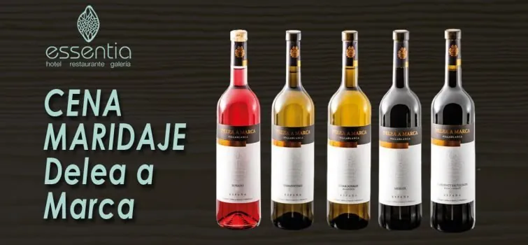 Cena maridaje con Vinos Delea a Marca – Restaurante Essentia en Aracena